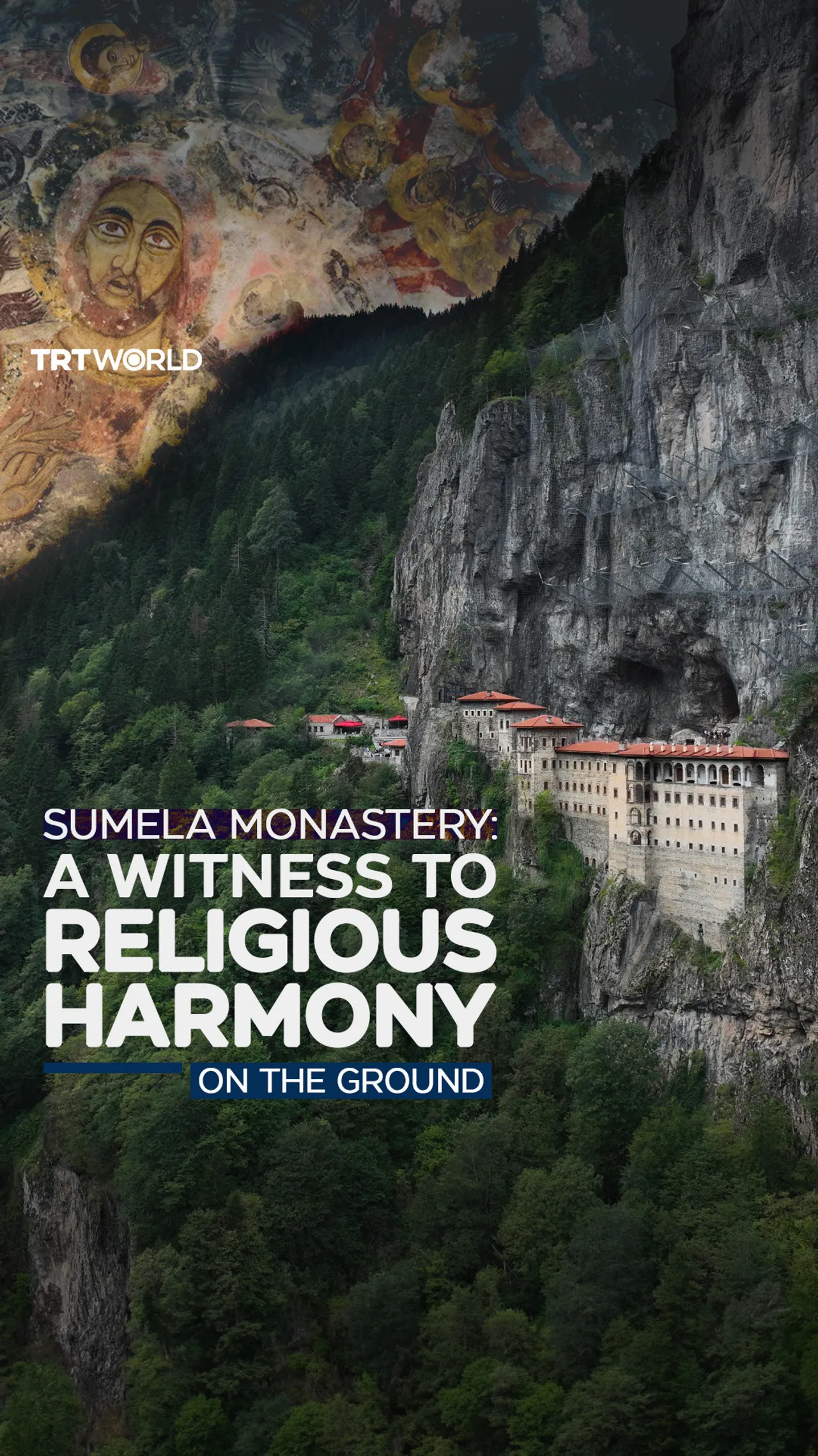 Türkiye’s Sumela Monastery serves as perfect example of how religions coexist peacefully